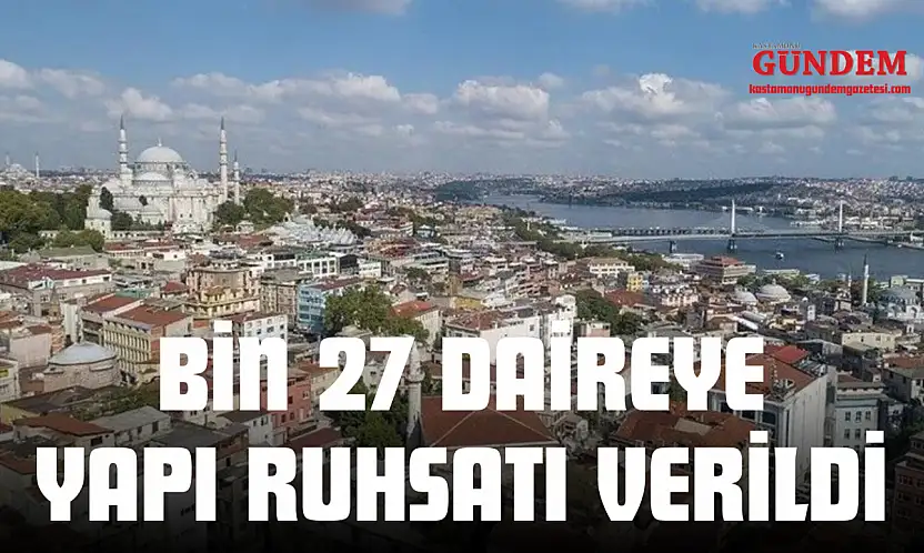 Bin 27 Daireye Yapı Ruhsatı Verildi