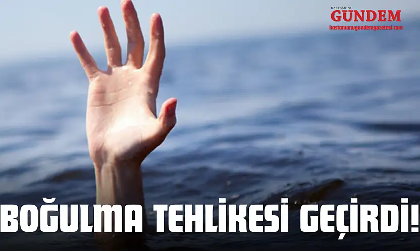 Boğulma Tehlikesi Geçirdi!