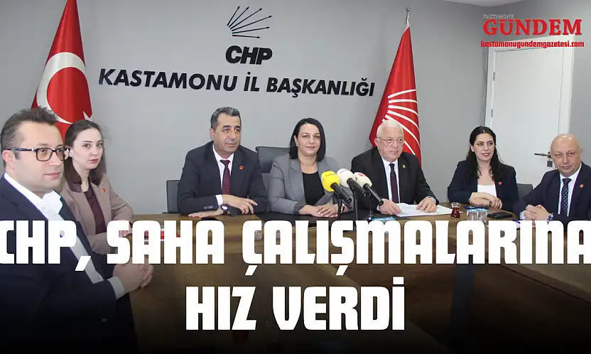 CHP, Saha Çalışmalarına Hız Verdi