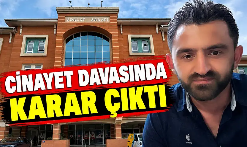 Cinayet Davasında Karar Çıktı