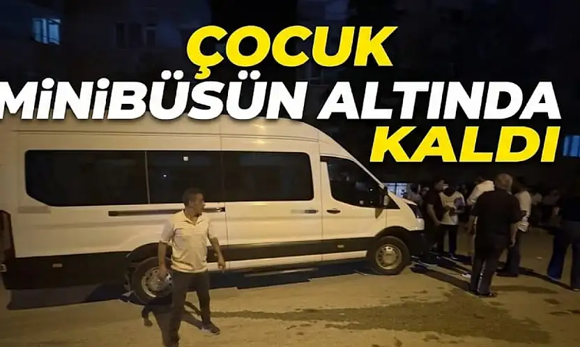 Çocuk Minibüsün Altında Kaldı