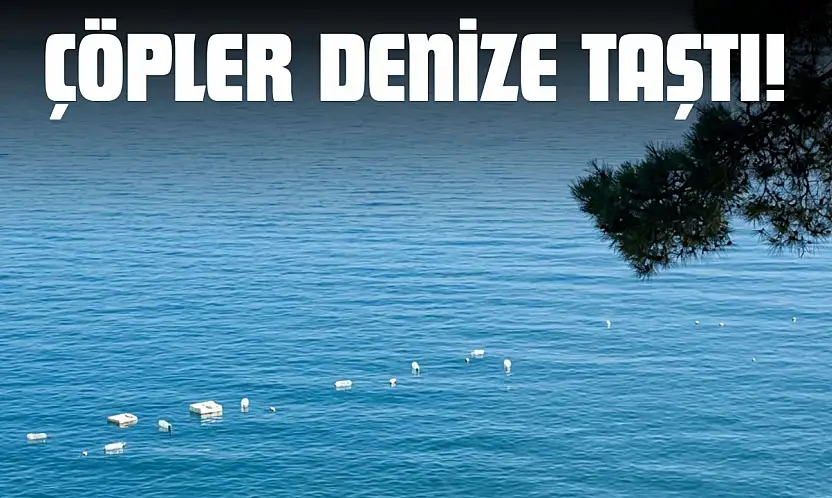 Çöpler Denize Taştı!