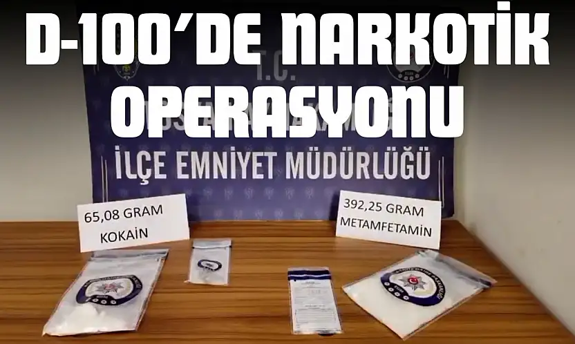 D-100'de Narkotik Operasyonu: 2 Kişi Tutuklandı