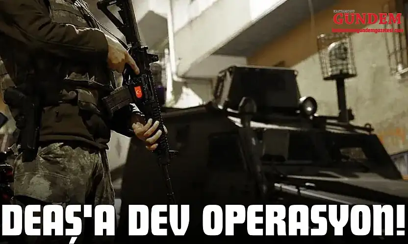 DEAŞ'a Dev Operasyon!