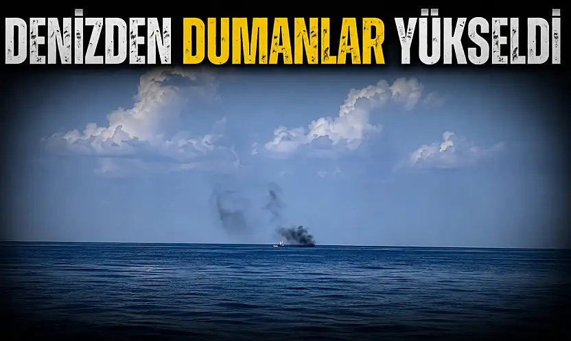 Denizden Dumanlar Yükseldi