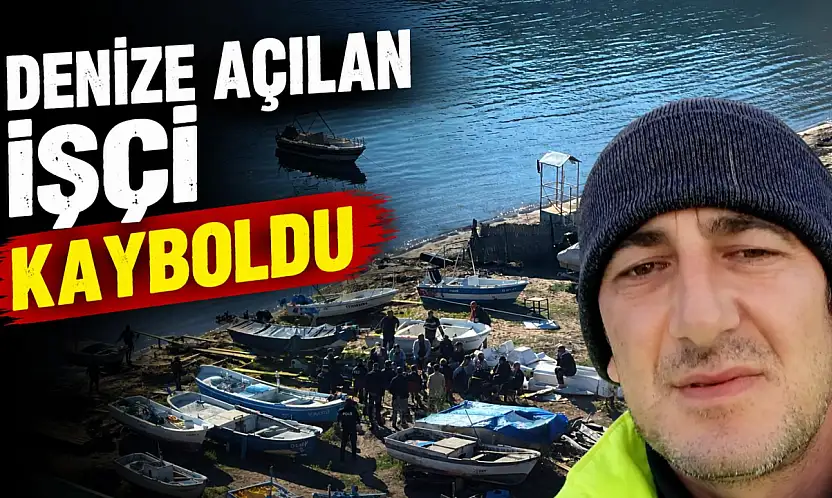 Denize Açılan İşçi Kayboldu
