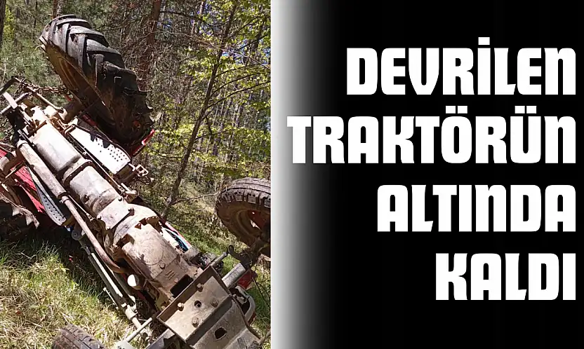Devrilen Traktörün Altında Kaldı