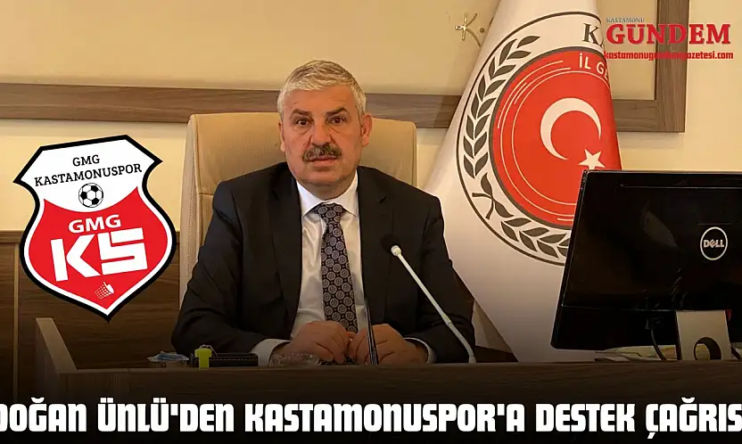 Doğan Ünlü'den Kastamonuspor'a Destek Çağrısı