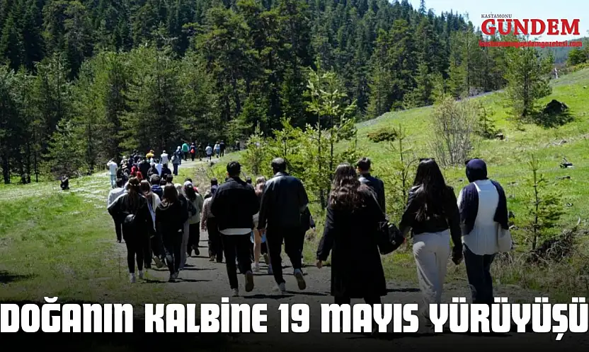 Doğanın Kalbine 19 Mayıs Yürüyüşü