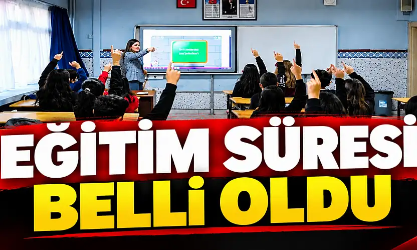 Eğitim Süresi Belli Oldu