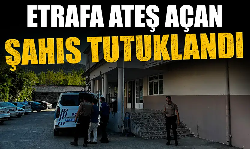 Etrafa Ateş Açan Şahıs Tutuklandı