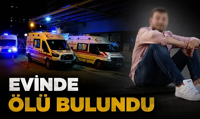 Evinde Ölü Bulundu