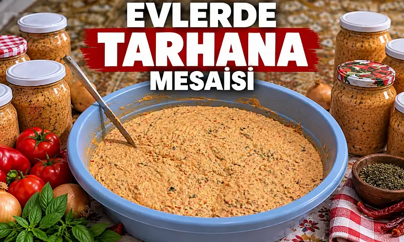 Evlerde Tarhana Mesaisi