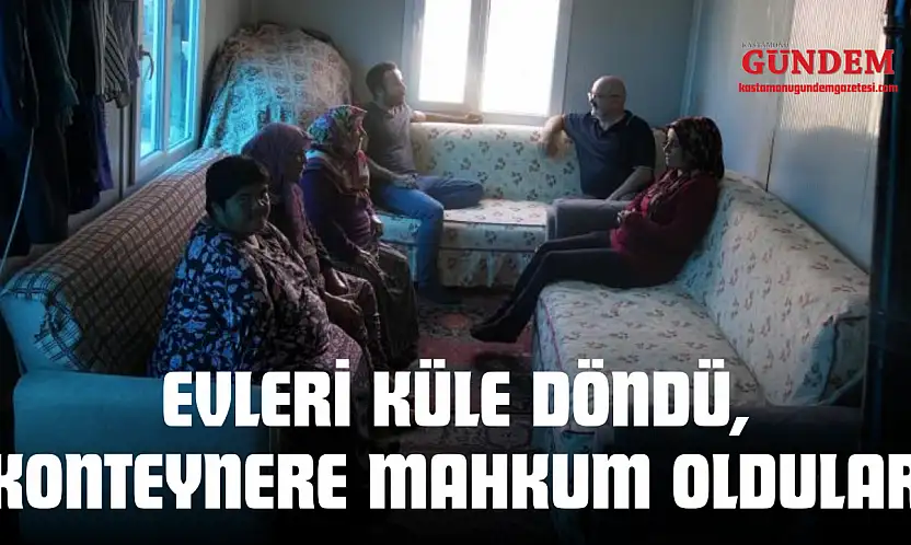 Evleri Küle Döndü, Konteynere Mahkum Oldular