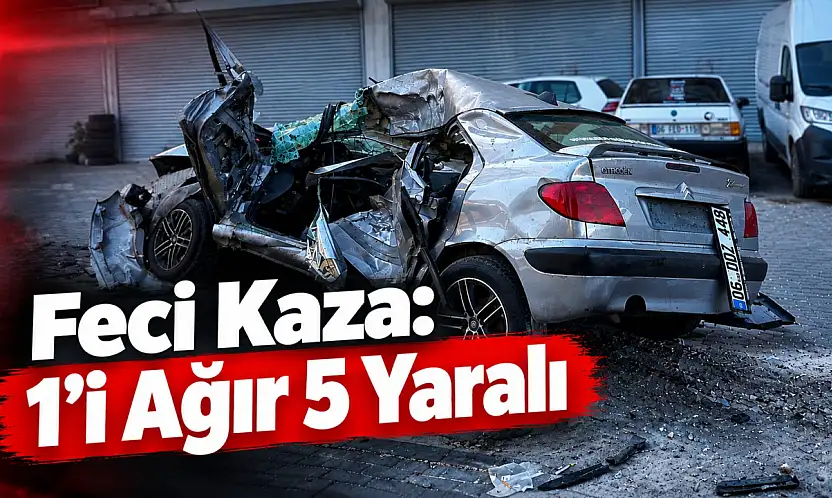 Feci Kaza: 1'i Ağır 5 Yaralı