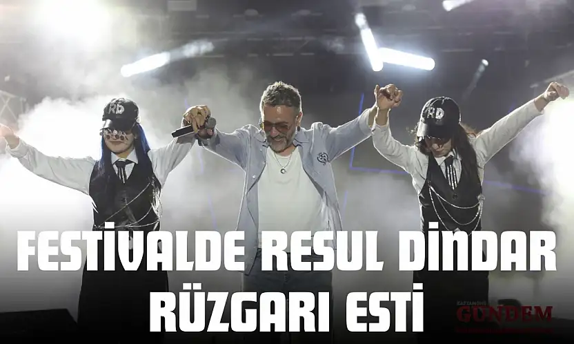 Festivalde Resul Dindar Rüzgarı Esti