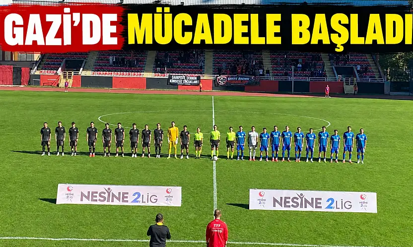 Gazi'de Mücadele Başladı