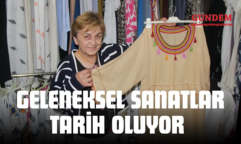 Geleneksel Sanatlar Tarih Oluyor