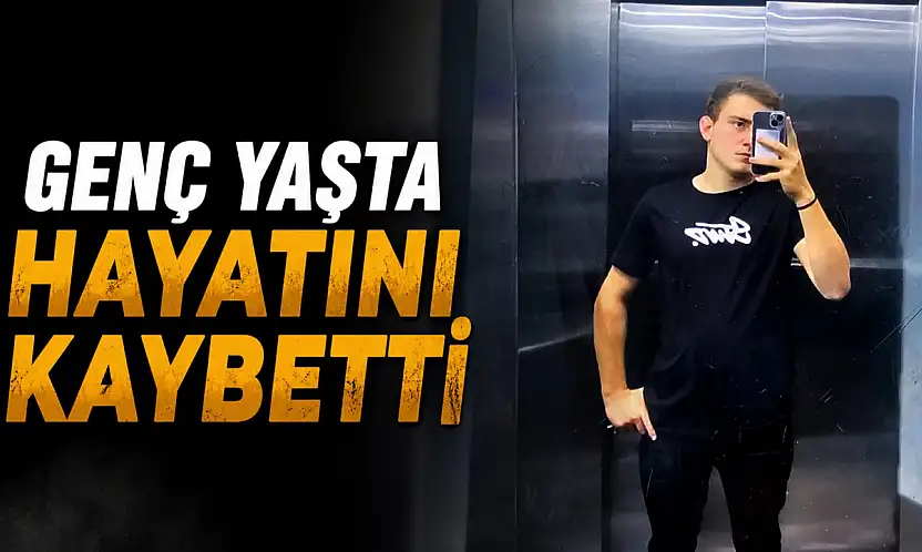 Genç Yaşta Hayatını Kaybetti
