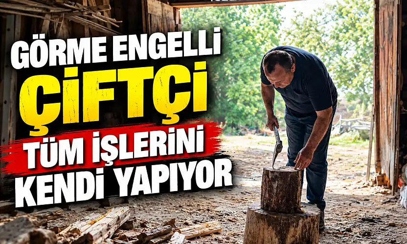 Görme Engelli Çiftçi Tüm İşlerini Kendi Yapıyor