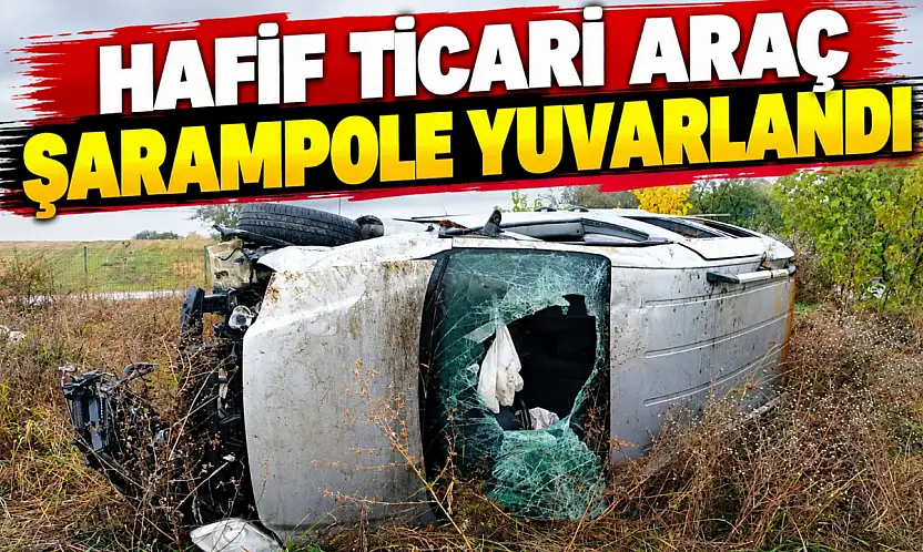 Hafif Ticari Araç Şarampole Yuvarlandı