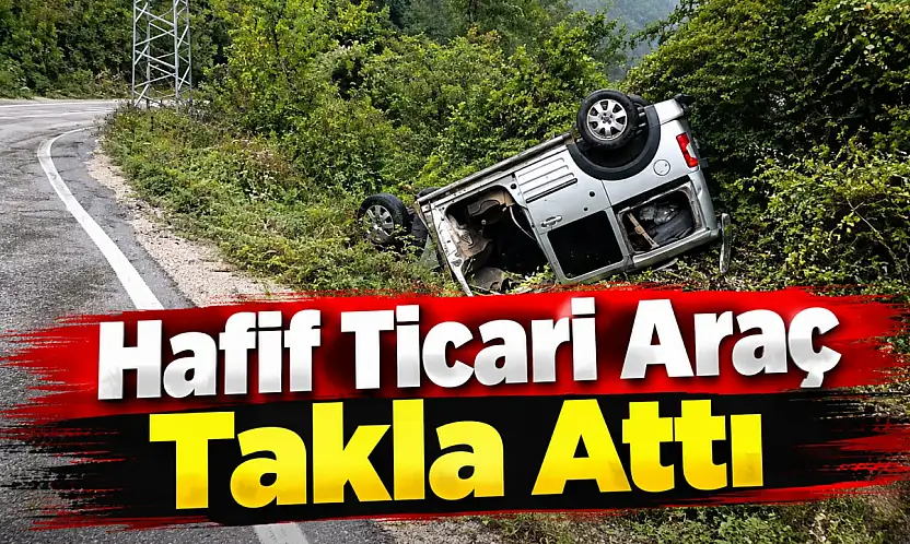 Hafif Ticari Araç Takla Attı