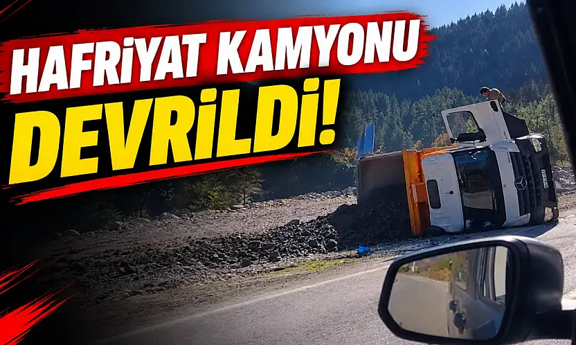 Hafriyat Kamyonu Devrildi!