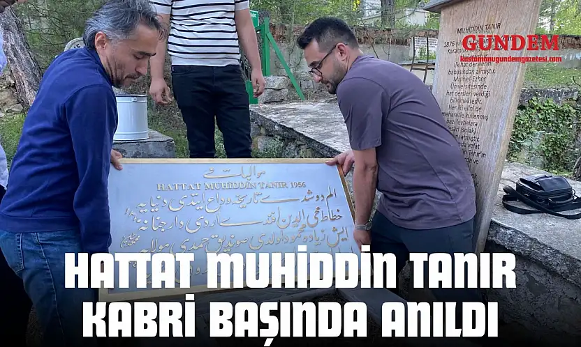 Hattat Muhiddin Tanır, Kabri Başında Anıldı