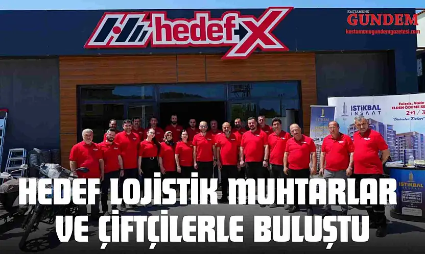 Hedef Lojistik Muhtarlar ve Çiftçilerle Buluştu