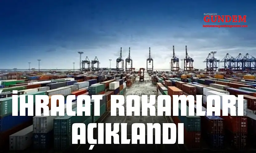 İhracat Rakamları Açıklandı