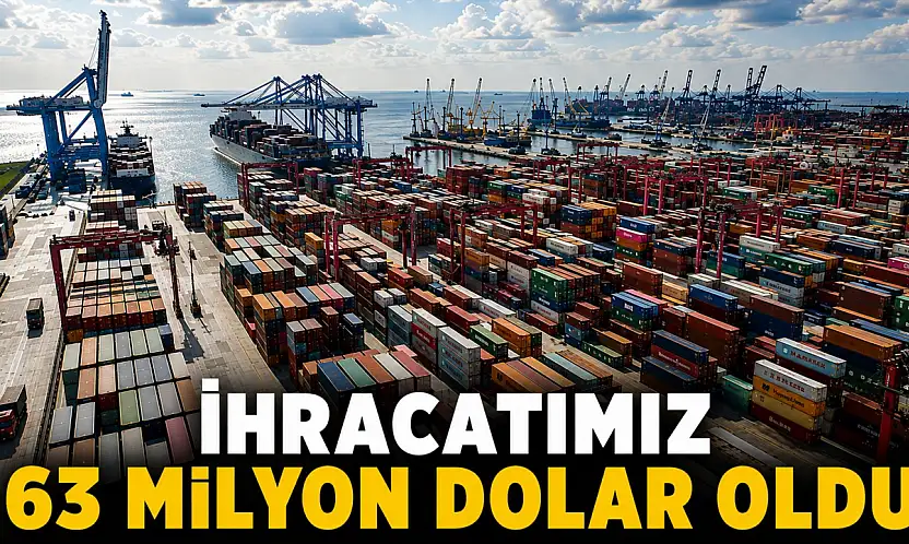 İhracatımız 63 Milyon Dolar Oldu