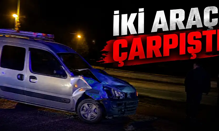 İki Araç Çarpıştı!