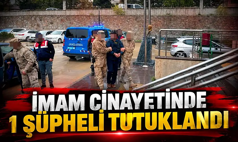 İmam Cinayetinde 1 Şüpheli Tutuklandı
