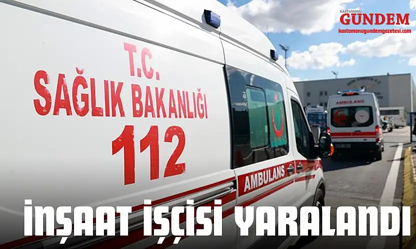İnebolu'da İnşaat İşçisi Yaralandı