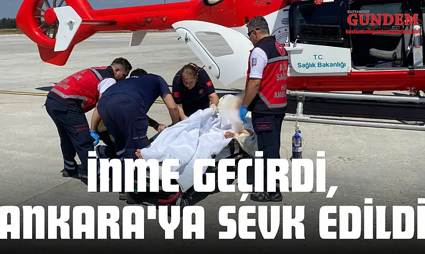 İnme Geçirdi, Helikopterle Ankara'ya Sevk Edildi