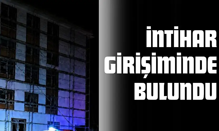 İntihar Girişiminde Bulundu