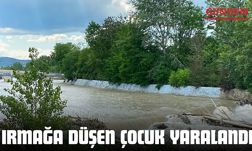 Irmağa Düşen Çocuk Yaralandı