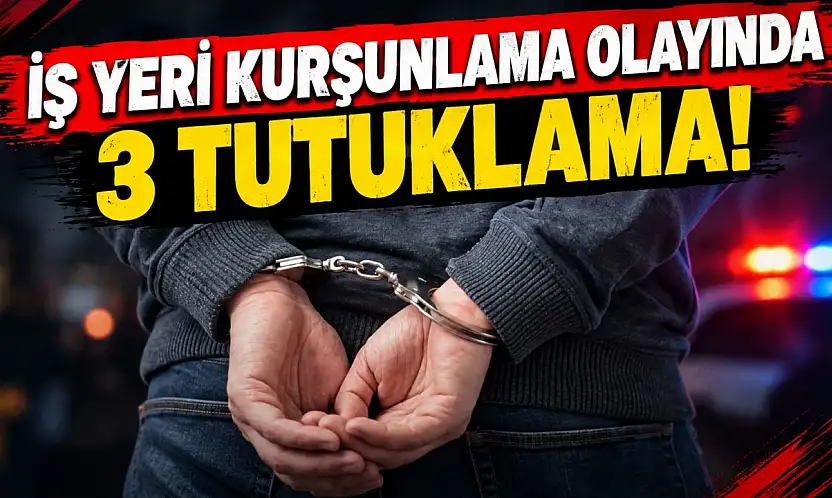 İş Yeri Kurşunlama Olayında 3 Tutuklama!
