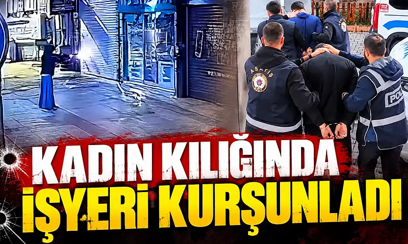 Kadın Kılığında İşyeri Kurşunladı, Yakayı Kurtaramadı