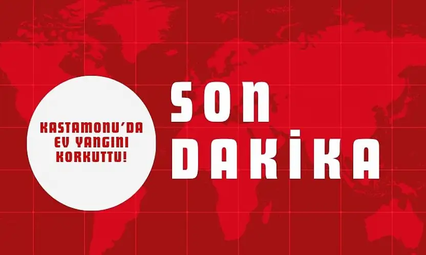 Kastamonu'da Ev Yangını Korkuttu!