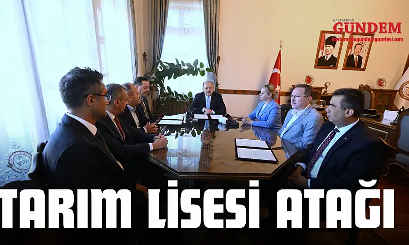 Kastamonu'da Tarım Lisesi Atağı: İmzalar Atıldı