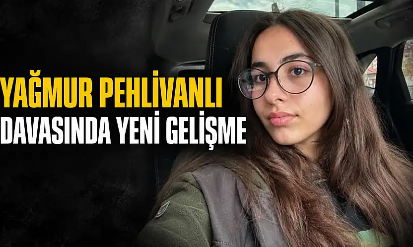 Kastamonu'da Yağmur Pehlivanlı Davasında Yeni Gelişme