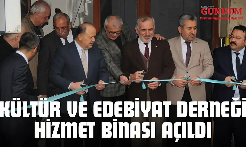 Kastamonu Kültür Ve Edebiyat Derneği Hizmet Binası Açıldı