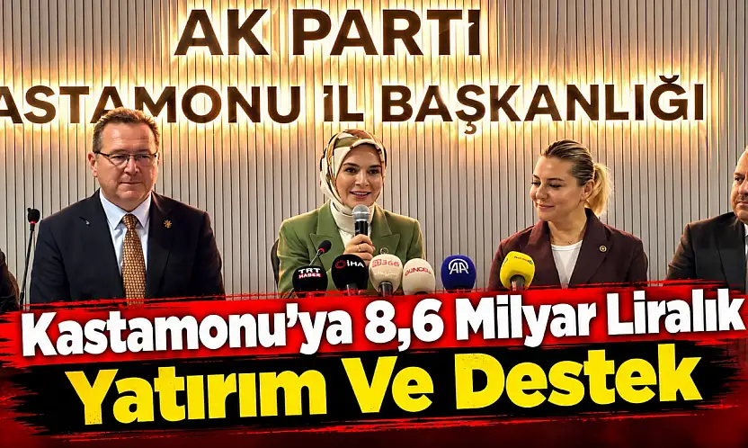 Kastamonu'ya 8,6 Milyar Liralık Yatırım Ve Destek