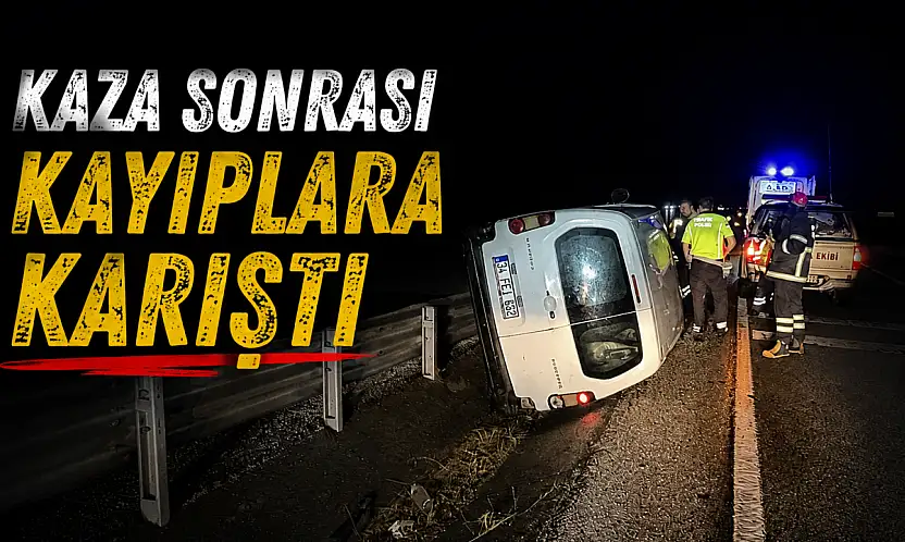 Kaza Sonrası Kayıplara Karıştı