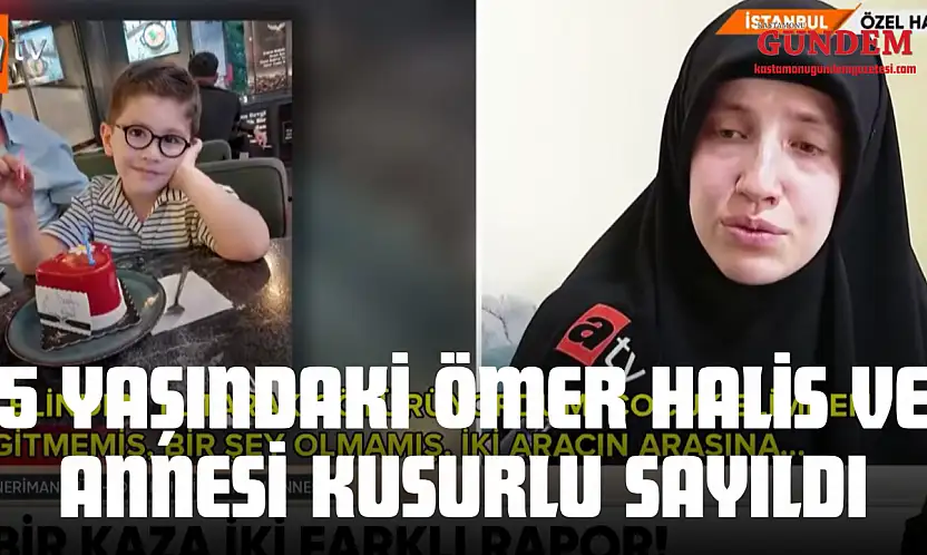 Kazada Hayatını Kaybetmişti, 5 Yaşındaki Ömer Halis Ve Annesi Kusurlu Sayıldı