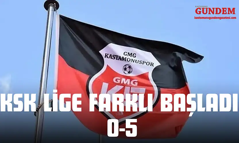 KSK Lige Farklı Başladı: 0-5
