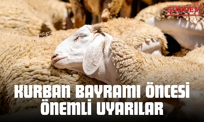 Kurban Bayramı Öncesi Önemli Uyarılar