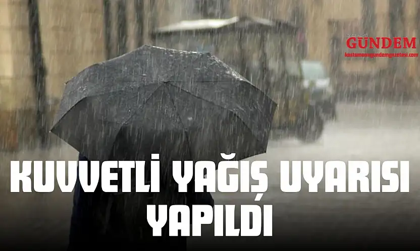 Kuvvetli Yağış Uyarısı Yapıldı