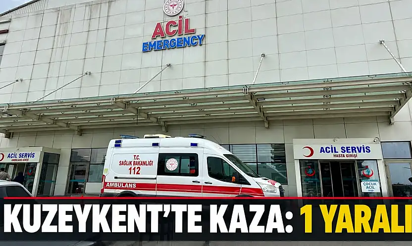 Kuzeykent'te Kaza: 1 Yaralı